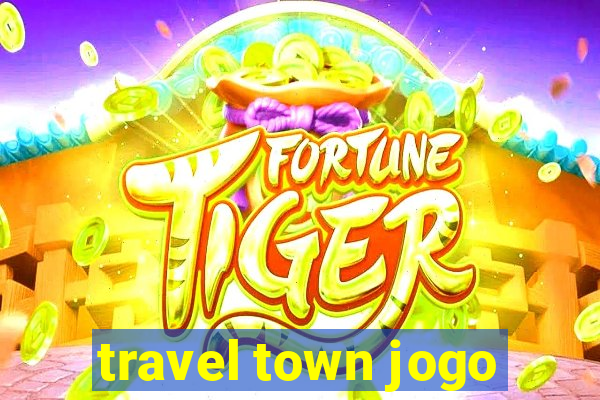 travel town jogo